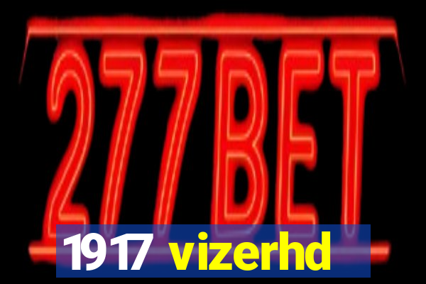 1917 vizerhd